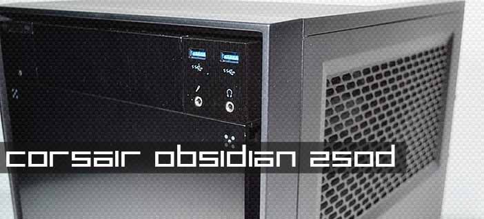 Corsair Obsidian 250D im Test